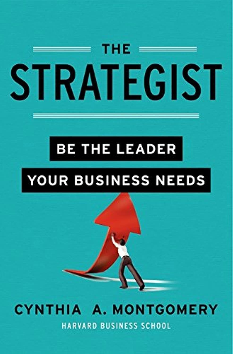 The Strategist: Be the Leader Your Business Needs